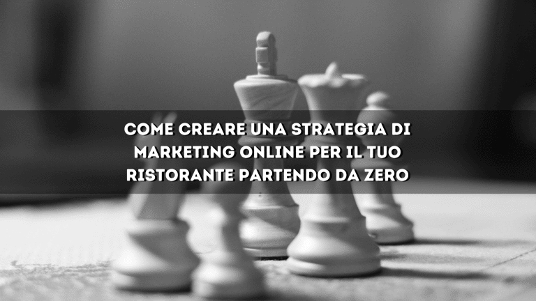 Read more about the article Come creare una strategia di marketing online per il tuo ristorante partendo da zero